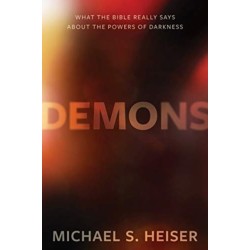 Demons – What the Bible Really Says About the Powers of Darkness