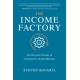 The Income Factory: An Investor’s Guide to Consistent Lifetime Returns