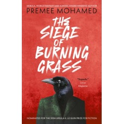The Siege of Burning Grass: Shortlisted for the 2024 Ursula K. Le Guin Prize for Fiction