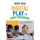 Digital Play in Early Childhood: What's the Problem?