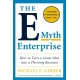 The E-Myth Enterprise: How to Turn a Great Idea into a Thriving Business