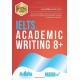 IELTS Academic Writing 8+: How to write high-scoring 8+ answers for the IELTS exam. Packed full of examples, practice questions and top tips.