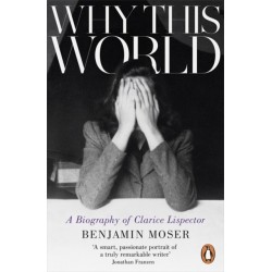 Why This World: A Biography of Clarice Lispector