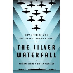 The Silver Waterfall: How America Won the War in the Pacific at Midway
