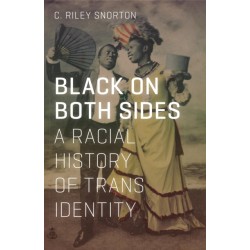 Black on Both Sides: A Racial History of Trans Identity