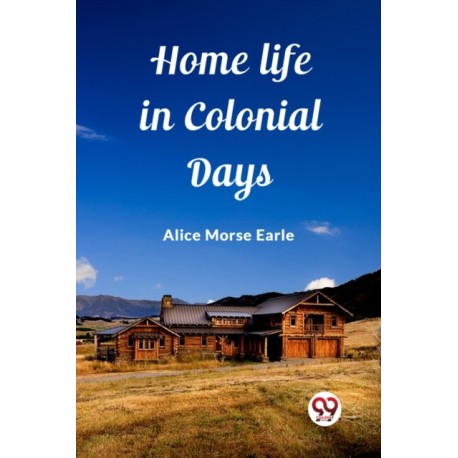 Home Life in Colonial Days (Edition2023)