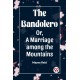 The Bandolero- Or, A Marriage among the Mountains (Edition2023)