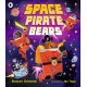 Space Pirate Bears: An intergalactic adventure full of funny twists and turns, perfect for ages 3-7 to share with Dad