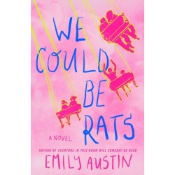 We Could Be Rats: A Novel
