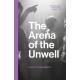 The The Arena of the Unwell