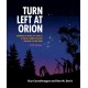 Turn Left at Orion: Hundreds of Night Sky Objects to See in a Home Telescope - and How to Find Them