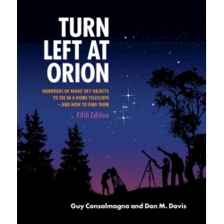 Turn Left at Orion: Hundreds of Night Sky Objects to See in a Home Telescope - and How to Find Them