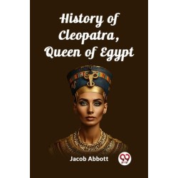 History of Cleopatra, Queen of Egypt (Edition2023)
