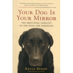 Your Dog is Your Mirror: The Emotional Capacity of Our Dogs and Ourselves