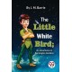 The Little White Bird: Or, Adventures in Kensington Gardens