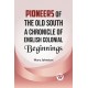 Pioneers of the Old South a Chronicle of English Colonial Beginnings