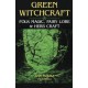 Green Witchcraft: Folk Magic, Fairy Lore & Herb Craft
