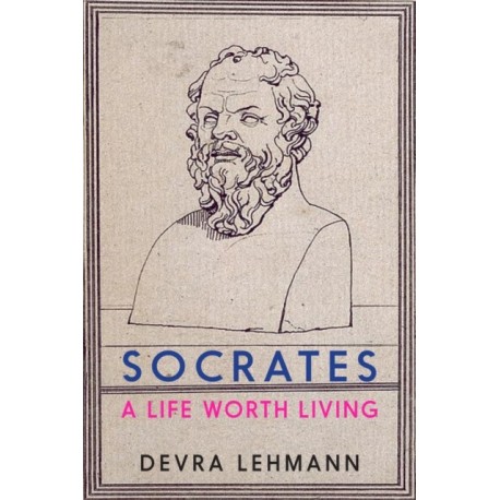 Socrates: A Life Worth Living