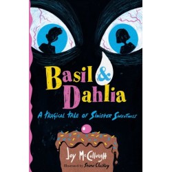 Basil & Dahlia: A Tragical Tale of Sinister Sweetness
