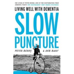 Slow Puncture: Living Well With Dementia: Living Well With Dementia