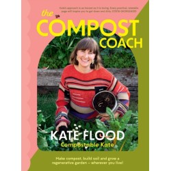 The Compost Coach: Make compost, build soil and grow a regenerative garden - wherever you live!