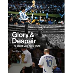 Glory and Despair: The World Cup, 1930-2018