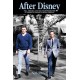 After Disney: Toil, Trouble, and the Transformation of America's Favorite Media Company