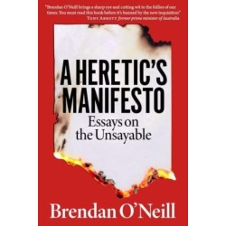 A Heretic's Manifesto: Essays on the Unsayable