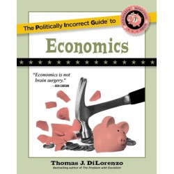The Politically Incorrect Guide to Economics