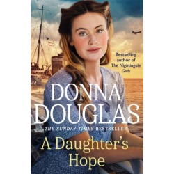 A Daughter's Hope: A heartwarming and emotional wartime saga from the Sunday Times bestselling author