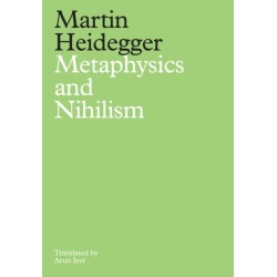 Metaphysics and Nihilism: 1 - The Overcoming of Metaphysics 2 - The Essence of Nihilism