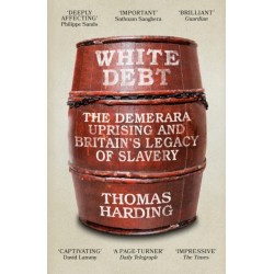 White Debt: The Demerara Uprising and Britain’s Legacy of Slavery