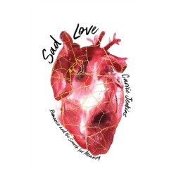 Sad Love: Romance and the Search for Meaning