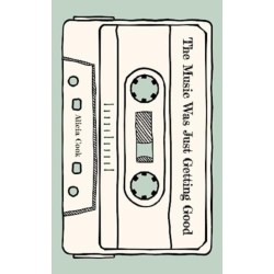 The Music Was Just Getting Good: Poems to Grieve By