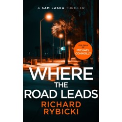 Where the Road Leads: A Sam Laska Crime Thriller