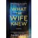 What the Wife Knew: A Novel
