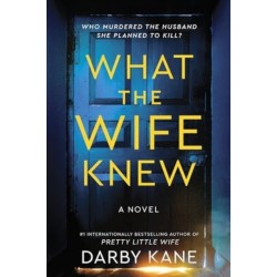 What the Wife Knew: A Novel