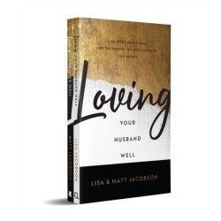 Loving Your Husband/Wife Well Bundle – A 52–Week Devotional for the Deeper, Richer Marriage You Desire: A 52-Week Devotional for the Deeper, Richer Marriage You Desire