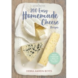 200 Easy Homemade Cheese Recipes: From Cheddar and Brie to Butter and Yogurt