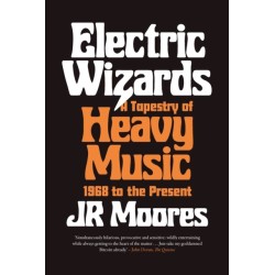 Electric Wizards: A Tapestry of Heavy Music, 1968 to the Present