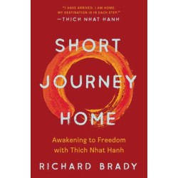 Short Journey Home: Awakening to Freedom with Thich Nhat Hanh