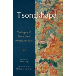 Tsongkhapa: The Legacy of Tibet's Great Philosopher-Saint