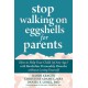 Stop Walking on Eggshells for Parents: How to Help Your Child (of Any Age) with Borderline Personality Disorder Without Losing Yourself