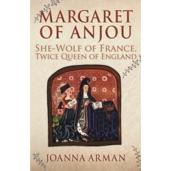 Margaret of Anjou: She-Wolf of France, Twice Queen of England