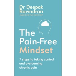 The Pain-Free Mindset: 7 Steps to Taking Control and Overcoming Chronic Pain