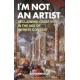 I'm Not an Artist: Reclaiming Creativity in the Age of Infinite Content