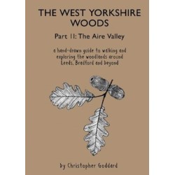 The West Yorkshire Woods - Part 2: The Aire Valley