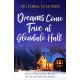 Dreams Come True at Glendale Hall: A romantic, uplifting and feelgood read