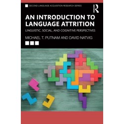 An Introduction to Language Attrition: Linguistic, Social, and Cognitive Perspectives