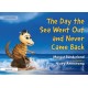 The Day the Sea Went Out and Never Came Back: A Story for Children Who Have Lost Someone They Love: A Story for Children Who Have Lost Someone They Love